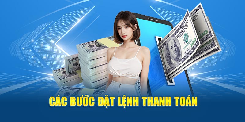 Các bước đặt lệnh thanh toán