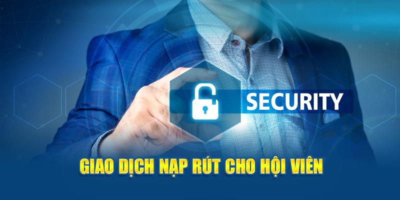 Giao dịch nạp rút cho hội viên