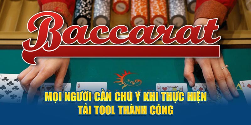 Mọi người cần chú ý khi thực hiện tải tool thành công