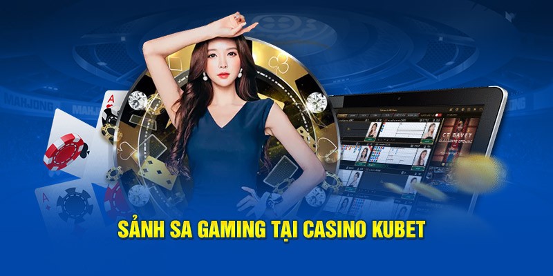 Sảnh SA Gaming tại casino Kubet