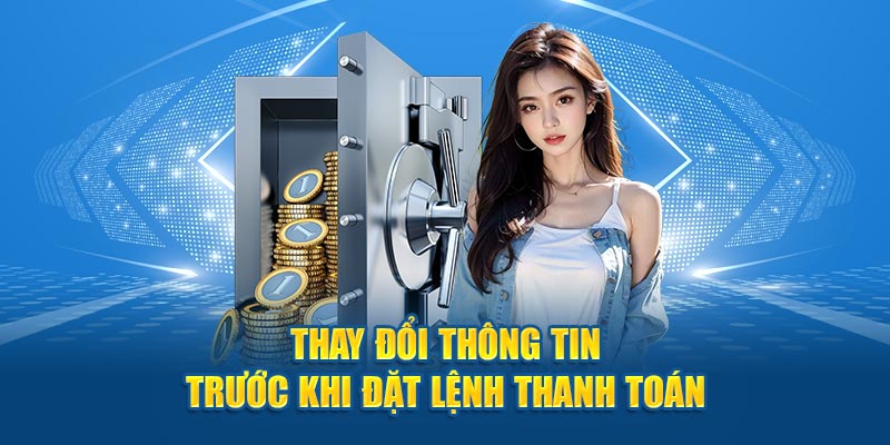 Thay đổi thông tin trước khi đặt lệnh thanh toán