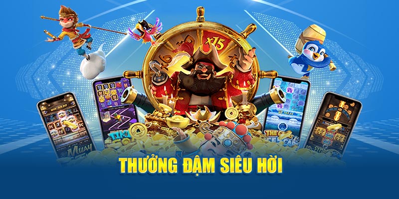 Thưởng đậm siêu hời