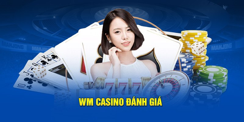 WM casino danh giá